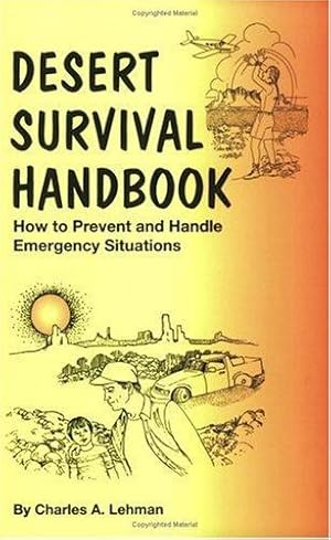 Seller image for Desert Survival Handbook : How to Prevent and Handle Emergency Situations by Smith, Dennis, Lehman, Charles A. [Paperback ] for sale by booksXpress