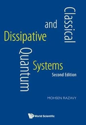 Seller image for Classical And Quantum Dissipative Systems (Second Edition) by Razavy, Mohsen [Paperback ] for sale by booksXpress