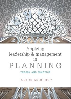 Immagine del venditore per Applying Leadership and Management in Planning: Theory and Practice by Morphet, Janice [Paperback ] venduto da booksXpress