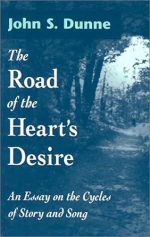 Seller image for Road of the Heart's Desire: An Essay on the Cycles of Story and Song by Dunne, John S. [Paperback ] for sale by booksXpress