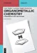 Immagine del venditore per Organometallic Chemistry: Fundamentals and Applications (de Gruyter Textbook) [Soft Cover ] venduto da booksXpress