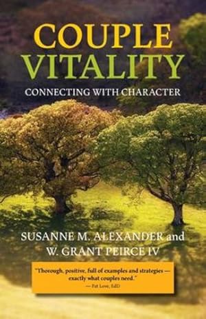 Immagine del venditore per Couple Vitality: Connecting with Character by Alexander, Susanne M, Peirce, W Grant [Paperback ] venduto da booksXpress