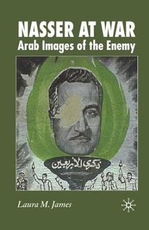 Image du vendeur pour Nasser at War: Arab Images of the Enemy by James, L. [Paperback ] mis en vente par booksXpress