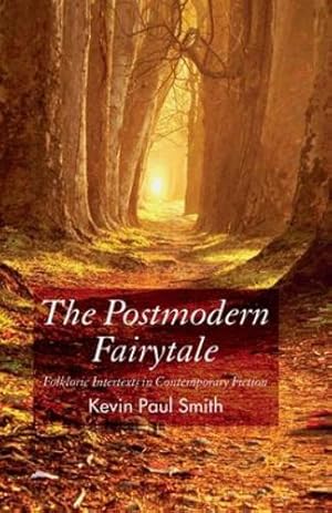 Seller image for The Postmodern Fairytale: Folkloric Intertexts in Contemporary Fiction by Smith, Kevin Paul [Paperback ] for sale by booksXpress