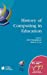 Seller image for History of Computing in Education: IFIP 18th World Computer Congress, TC3 / TC9 1st Conference on the History of Computing in Education 22â  27 August . and Communication Technology, 145) [Hardcover ] for sale by booksXpress