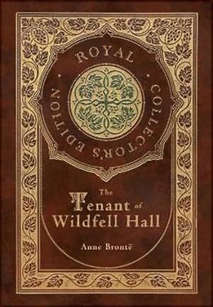 Bild des Verkufers fr The Tenant of Wildfell Hall (Royal Collector's Edition) (Case Laminate Hardcover with Jacket) [Hardcover ] zum Verkauf von booksXpress
