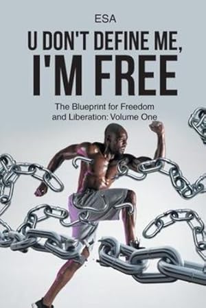 Imagen del vendedor de U Don't Define Me, I'm Free: The Blueprint for Freedom and Liberation: Volume One [Soft Cover ] a la venta por booksXpress