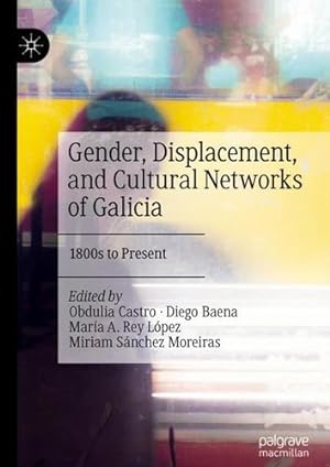 Immagine del venditore per Gender, Displacement, and Cultural Networks of Galicia: 1800s to Present [Hardcover ] venduto da booksXpress