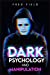 Seller image for Dark Psychology and Manipulation: Influencing People Using NLP and Mind Control. Learn about Hypnosis, Emotional Intelligence, and Brainwashing through body language (2022 Guide for Beginners) [Soft Cover ] for sale by booksXpress