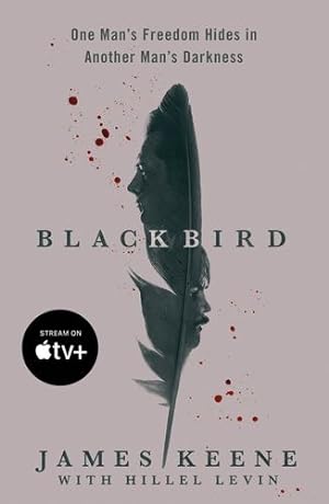Seller image for Black Bird: One Man's Freedom Hides in Another Man's Darkness by Keene, James, Levin, Hillel [Paperback ] for sale by booksXpress