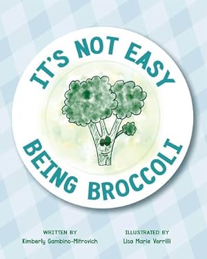 Seller image for It's Not Easy Being Broccoli by Gambino-Mitrovich, Kimberly [Hardcover ] for sale by booksXpress