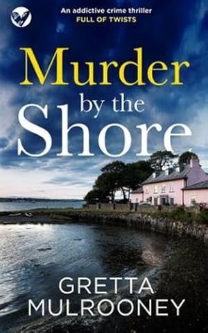 Imagen del vendedor de MURDER BY THE SHORE an addictive crime thriller full of twists (Detective Inspector Siv Drummond) by Mulrooney, Gretta [Paperback ] a la venta por booksXpress