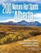 Bild des Verkufers fr 200 Nature Hot Spots in Alberta: The Best Parks, Conservation Areas and Wild Places [Soft Cover ] zum Verkauf von booksXpress