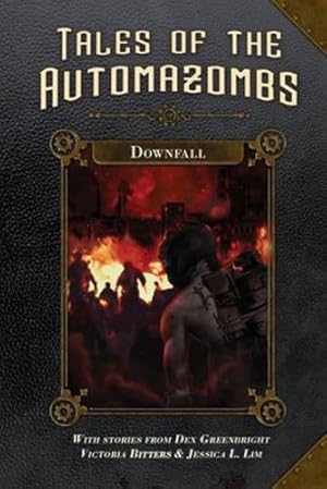 Seller image for Downfall (Tales of the Automazombs) by Bitters, Victoria, Lim, Jessica L [Paperback ] for sale by booksXpress