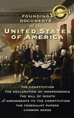 Immagine del venditore per Founding Documents of the United States of America: The Constitution, the Declaration of Independence, the Bill of Rights, all Amendments to the . and Common Sense (Deluxe Library Binding) by Hamilton, Alexander, Madison, James, Paine, Thomas [Hardcover ] venduto da booksXpress