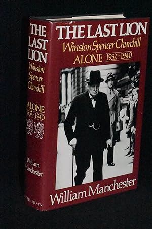 The Last Lion; Winston Spencer Churchill; Alone 1932-1940