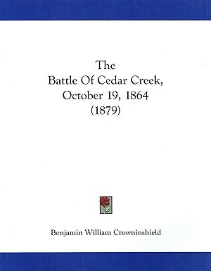 Immagine del venditore per THE BATTLE OF CEDAR CREEK, OCTOBER 19, 1864 venduto da Paul Meekins Military & History Books
