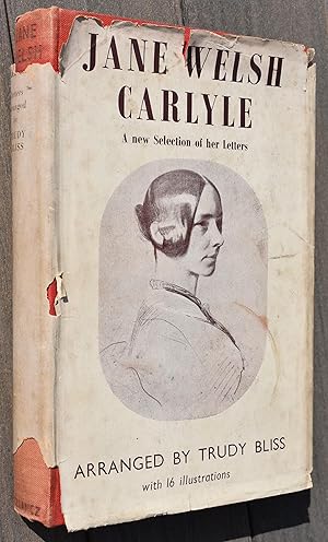 JANE WELSH CARLYLE A New Selection Of Her Letters