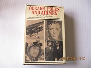 Immagine del venditore per Oceans, Poles And Airmen: The First Flights Over Wide Waters and Desolate Ice venduto da Amber Unicorn Books