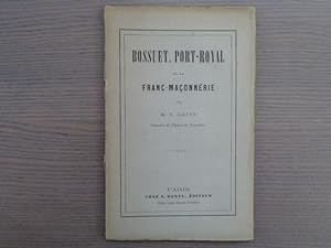 Seller image for BOSSUET, PORT-ROYAL et la FRANC-MACONNERIE. - Les JANSENISTES POLITIQUES et la FRANC-MACONNERIE. for sale by Tir  Part