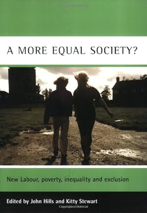 Immagine del venditore per A More Equal Society?: New Labour, Poverty, Inequality and Exclusion (Case Studies on Poverty, Place, and Policy) [Paperback ] venduto da booksXpress