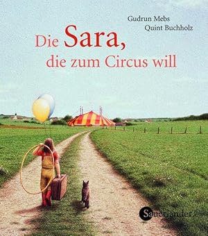 Die Sara, die zum Circus will / Gudrun Mebs ; Quint Buchholz Mini-Bilderbuch