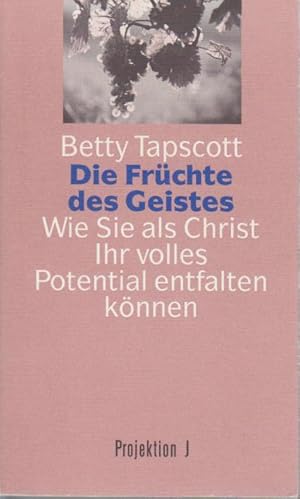 Seller image for Die Frchte des Geistes : wie Sie als Christ Ihr volles Potential entfalten knnen / Betty Tapscott. [bers.: Isabel Lchte] for sale by Bcher bei den 7 Bergen