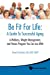 Seller image for Be Fit for Life: A Guide to Successful Aging [Soft Cover ] for sale by booksXpress