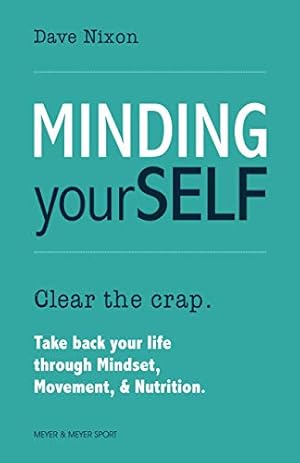Seller image for Minding Yourself: Movement, Mindset, & Nutrition for a Work-Life-Family Balance [Soft Cover ] for sale by booksXpress