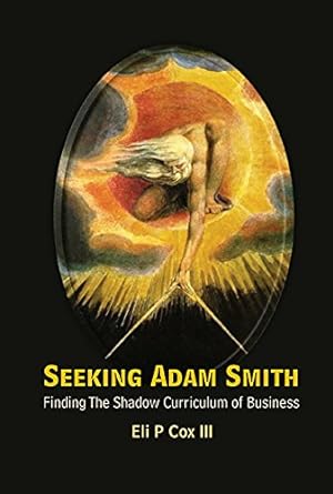 Bild des Verkufers fr Seeking Adam Smith: Finding the Shadow Curriculum of Business [Soft Cover ] zum Verkauf von booksXpress