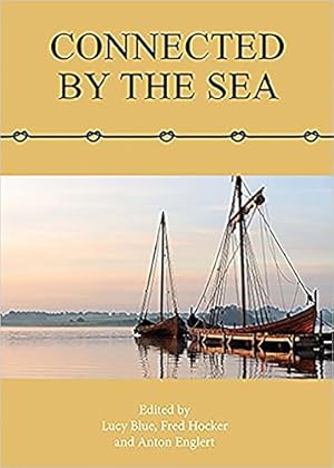 Seller image for Connected by the Sea: Proceedings of the Tenth International Symposium on Boat and Ship Archaeology, Denmark 2003 [Soft Cover ] for sale by booksXpress