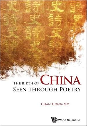 Bild des Verkufers fr The Birth Of China Seen Through Poetry, by Chan, Hong-Mo [Paperback ] zum Verkauf von booksXpress