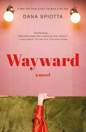 Seller image for Wayward: A novel by Spiotta, Dana [Paperback ] for sale by booksXpress