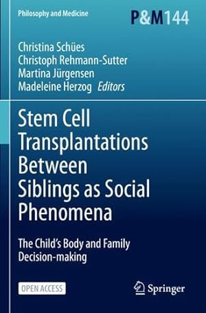 Seller image for Stem Cell Transplantations Between Siblings as Social Phenomena: The Childâ  s Body and Family Decision-making (Philosophy and Medicine, 144) [Paperback ] for sale by booksXpress
