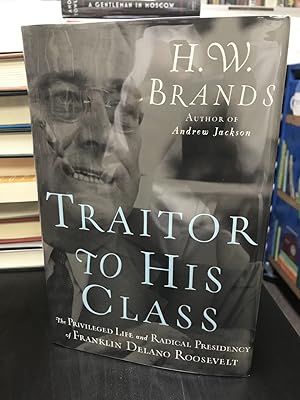 Immagine del venditore per Traitor to His Class: The Privileged Life and Radical Presidency of Franklin Delano Roosevelt venduto da THE PRINTED GARDEN, ABA, MPIBA