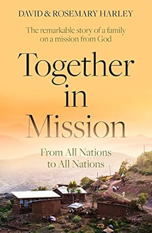 Bild des Verkufers fr Together in Mission: From All Nations to All Nations by Harley, David, Harley, Ms Rosemary [Paperback ] zum Verkauf von booksXpress