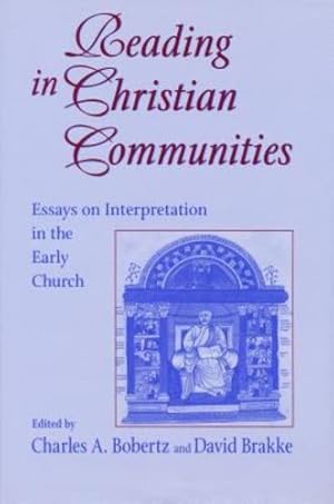 Imagen del vendedor de Reading in Christian Communities: Essays on Interpretation in the Early Church (Christianity and Judaism in Antiquity Series, Vol. 14) [Paperback ] a la venta por booksXpress