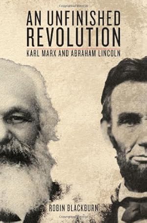Seller image for An Unfinished Revolution: Karl Marx and Abraham Lincoln by Lincoln, Abraham, Marx, Karl [Paperback ] for sale by booksXpress