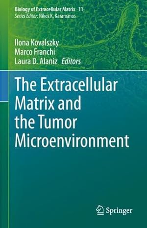 Image du vendeur pour The Extracellular Matrix and the Tumor Microenvironment (Biology of Extracellular Matrix, 11) [Hardcover ] mis en vente par booksXpress