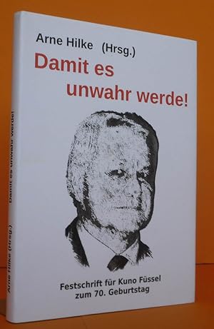 Damit es unwahr werde!: Festschrift für Kuno Füssel zum 70. Geburtstag.