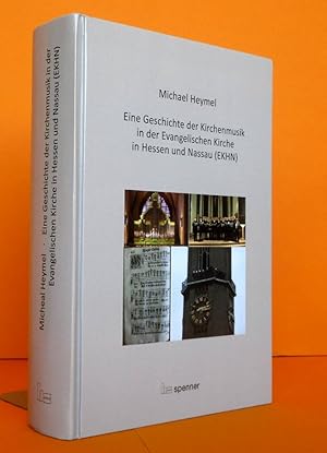 Imagen del vendedor de Eine Geschichte der Kirchenmusik in der Evangelischen Kirche in Hessen und Nassau. a la venta por Antiquariat an der Linie 3