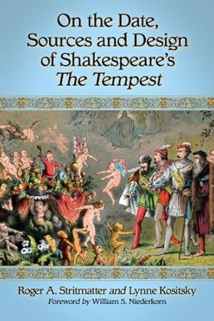 Seller image for On the Date, Sources and Design of Shakespeares The Tempest by Roger A Stritmatter, Lynne Kositsky [Paperback ] for sale by booksXpress