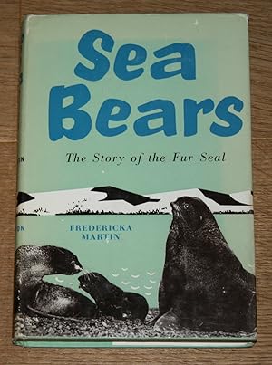 Imagen del vendedor de Sea Bears: The Story of the Fur Seal. a la venta por Antiquariat Gallenberger