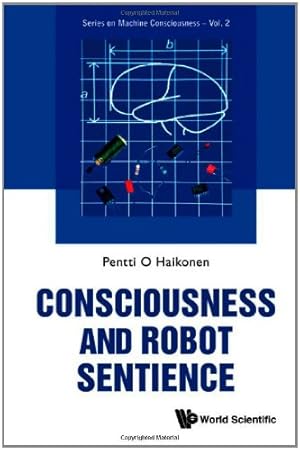 Seller image for Consciousness and Robot Sentience (Series on Machine Consciousness) by Haikonen, Pentti O. [Hardcover ] for sale by booksXpress