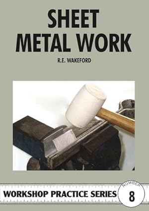 Seller image for Sheet Metal Work (Workshop Pratice Series, No. 8) by R. E. Wakeford [Paperback ] for sale by booksXpress