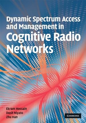 Immagine del venditore per Dynamic Spectrum Access and Management in Cognitive Radio Networks by Hossain, Ekram, Niyato, Dusit, Han, Zhu [Hardcover ] venduto da booksXpress