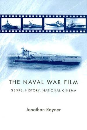 Seller image for The Naval War Film: Genre, History and National Cinema by Rayner, Jonathan [Hardcover ] for sale by booksXpress