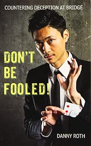 Image du vendeur pour Don't Be Fooled! Countering Deception at Bridge [Soft Cover ] mis en vente par booksXpress