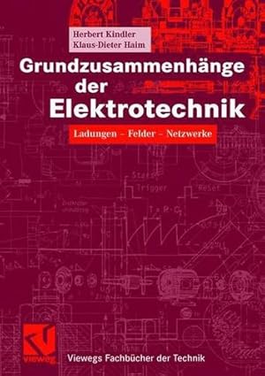 Imagen del vendedor de Grundzusammenhänge der Elektrotechnik: Ladungen - Felder - Netzwerke (Viewegs Fachbücher der Technik) (German Edition) by Kindler, Herbert, Haim, Klaus-Dieter [Paperback ] a la venta por booksXpress