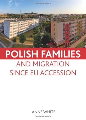 Immagine del venditore per Polish Families and Migration Since EU Accession by White, Anne [Hardcover ] venduto da booksXpress